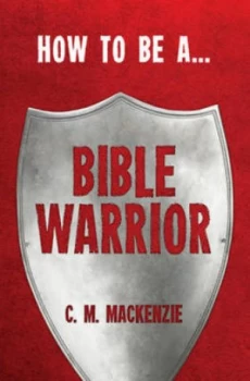 Image of How to Be a Bible Warrior by Catherine Mackenzie Paperback