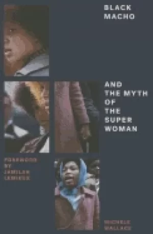 Image of black macho and the myth of the superwoman