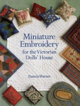 Image of Miniature Embroidery for the Victorian Dolls House by Pamela Warner Paperback