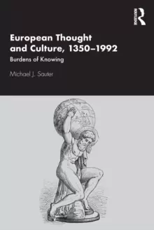 Image of European Thought and Culture, 1350-1992 : Burdens of Knowing