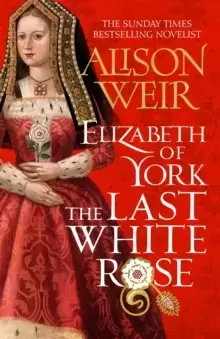 Image of Elizabeth of York: The Last White Rose : Tudor Rose Novel 1