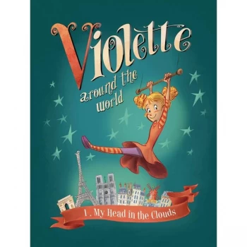 Image of Violette Around The World: Volume 1: My Head In The Clouds Hardcover