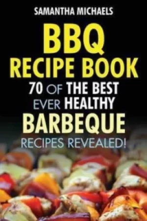 Image of BBQ Recipe Book by Samantha Michaels