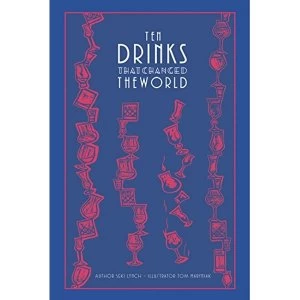 Image of Ten Drinks That Changed the World Hardback 2018