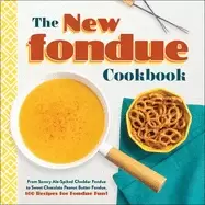 Image of new fondue cookbook from savory ale spiked cheddar fondue to sweet chocolat