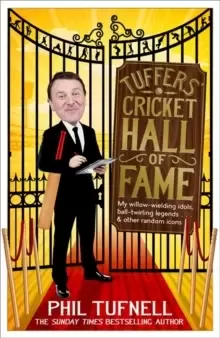 Image of Tuffers' Cricket Hall of Fame : My willow-wielding idols, ball-twirling legends ... and other random icons