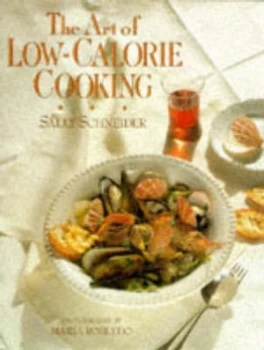 Image of The Art of Low-Calorie Cooking by Sally Schneider and Maria Robledo Book