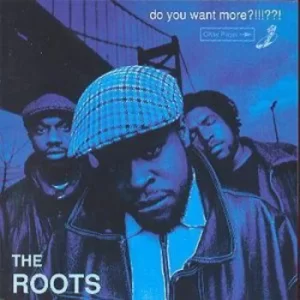 image of Do You Want More??? by The Roots CD Album