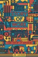 Image of The Story of Work : A New History of Humankind