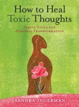 Image of How to Heal Toxic Thoughts by Sandra Ingerman Hardback