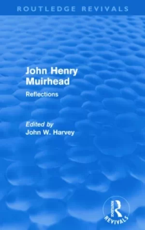 Image of John Henry Muirhead (Routledge Revivals)Reflections