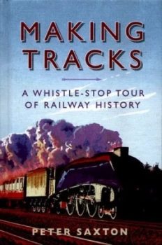 Image of Making Tracks by Peter Saxton Hardback