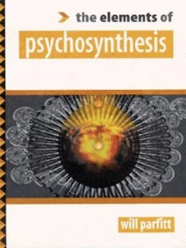 Image of The Elements of Psychosynthesis by Will Parfitt Paperback