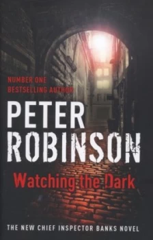 Image of Watching the Dark by Peter Robinson Hardback
