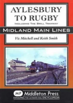Image of Aylesbury to Rugby by Vic Mitchell Hardback