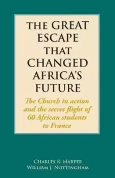 Image of The Great Escape That Changed Africas Future by