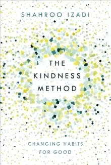 Image of The Kindness Method : Changing Habits for Good