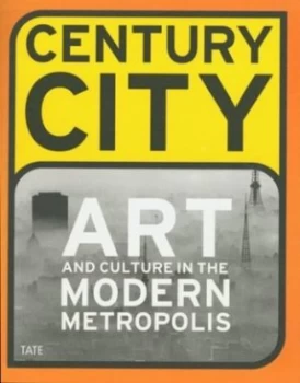 Image of Century City by Iwona Blazwick and Tate Britain Book