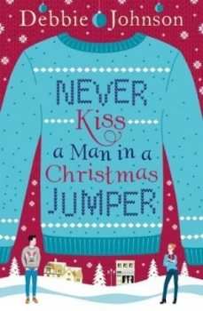 Image of Never Kiss a Man in a Christmas Jumper by Debbie Johnson Paperback