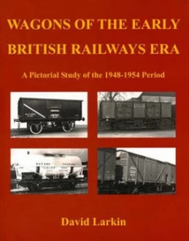 Image of Wagons of the Early British Railways Era by David Larkin Paperback