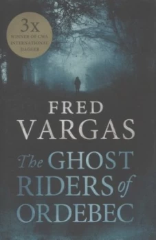Image of The Ghost Riders of Ordebec by Fred Vargas Hardback