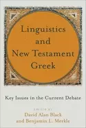 Image of linguistics and new testament greek key issues in the current debate