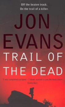 Image of Trail of the Dead by Jon Evans Book