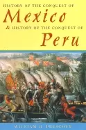 Image of history of the conquest of mexico and history of the conquest of peru
