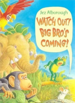 Image of Watch Out Big Bros Coming by Jez Alborough Paperback