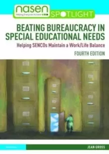 Image of Beating Bureaucracy in Special Educational Needs : Helping SENCOs Maintain a Work/Life Balance