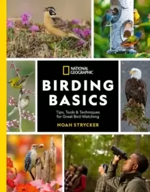 Image of National Geographic Birding Basics : Tips, Tools, and Techniques for Great Bird-watching