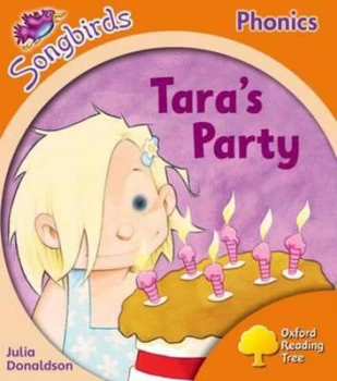 Image of Oxford Reading Tree Songbirds Phonics Level 6 Taras Party by Julia Donaldson Paperback