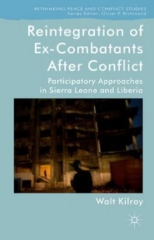 Image of Reintegration of Ex-Combatants After Conflict by W. Kilroy Hardback