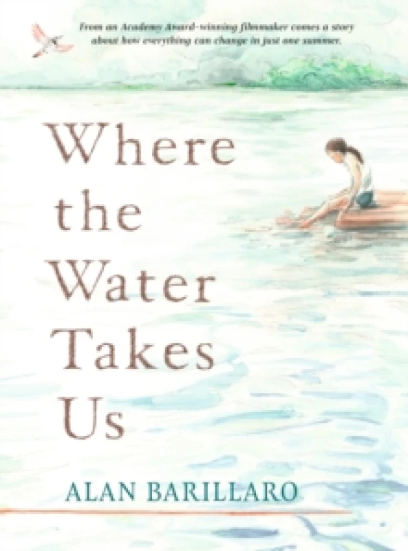 Image of Where the Water Takes Us : A coming-of-age tale of strength and friendship from Academy Award-winning writer and director Alan Barillaro Paperback / s