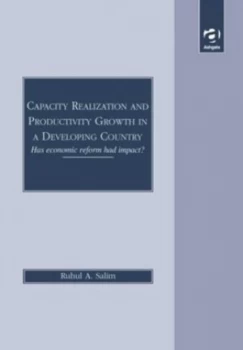 Image of Capacity Realization and Productivity Growth in a Developing Country by Ruhul A. Salim Hardback