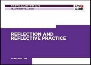 Image of Reflection and Reflective Practice by Siobhan Maclean and City and Guilds of London Institute Paperback