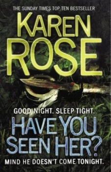 Image of Have You Seen Her by Karen Rose Book