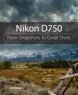 Image of nikon d750 from snapshots to great shots