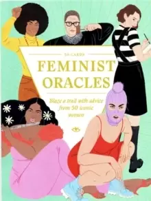 Image of Feminist Oracles : Blaze a trail with advice from 50 iconic women