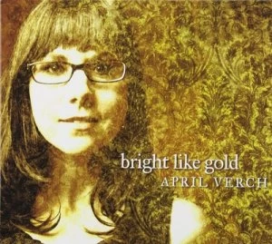 image of Bright Like Gold by April Verch CD Album