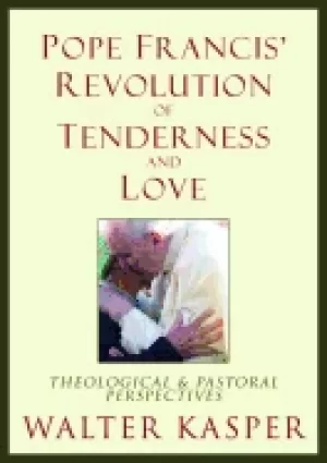 Image of pope francis revolution of tenderness and love theological and pastoral per