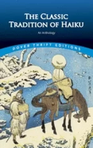 Image of classic tradition of haiku an anthology