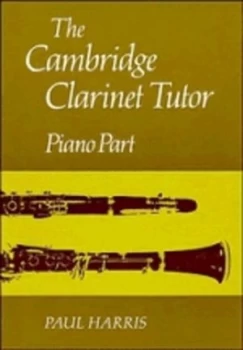 Image of The Cambridge Clarinet Tutor. Piano Part by Paul Harris Paperback