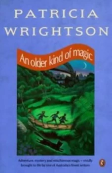 Image of An Older Kind of Magic by Patricia Wrightson and Noela Young Paperback