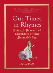 Image of Our Times in Rhymes : Being a Prosodical Chronicle of Our Damnable Age