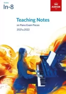 Image of Teaching Notes on Piano Exam Pieces 2021 & 2022, ABRSM Grades In-8