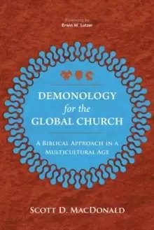 Image of Demonology for the Global Church : A Biblical Approach in a Multicultural Age