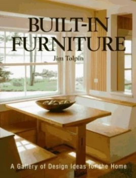 Image of Built in Furniture by Jim Tolpin Book