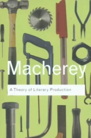 Image of A theory of literary production by Pierre Macherey