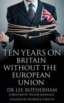 Image of Ten Years on by Lee Rotherham and Taxpayers Alliance Paperback